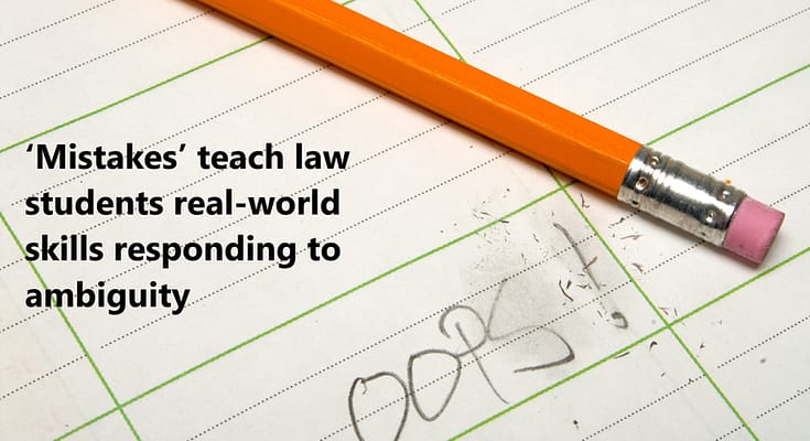 ‘Mistakes’ teach law students real-world skills responding to ambiguity