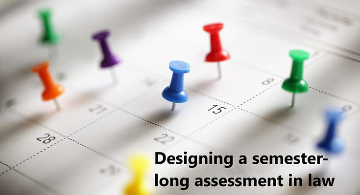 Designing a semester-long assessment in law
